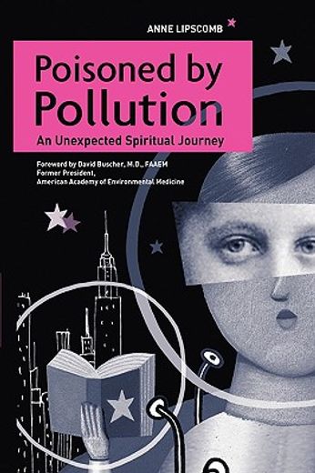 poisoned by pollution,an unexpected spiritual journey (en Inglés)