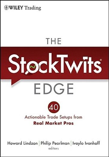 the stocktwits edge,40 actionable trade setups from real market pros