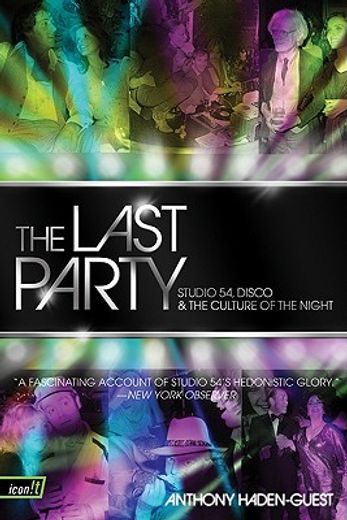 the last party,studio 54, disco, and the culture of the night (en Inglés)
