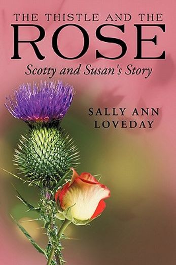 the thistle and the rose,scotty and susan`s story