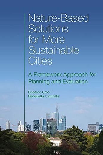 Nature-Based Solutions for More Sustainable Cities: A Framework Approach for Planning and Evaluation (en Inglés)