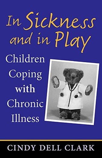in sickness and in play,children coping with chronic illness