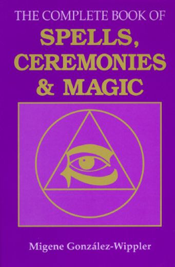 the complete book of spells, ceremonies and magic (en Inglés)