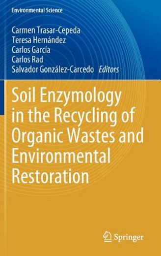 soil enzymology in the recycling of organic wastes and environmental restoration (en Inglés)