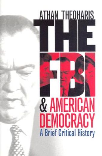 the fbi & american democracy,a brief critical history