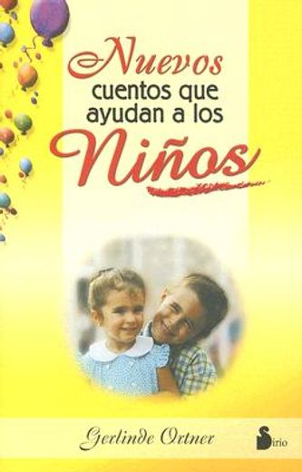 Nuevos Cuentos Que Ayudan A Los Niños (in Spanish)
