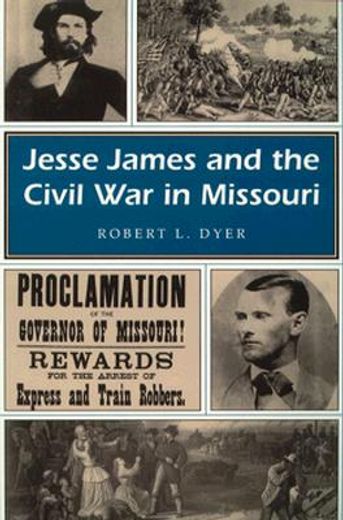 jesse james and the civil war in missouri (en Inglés)