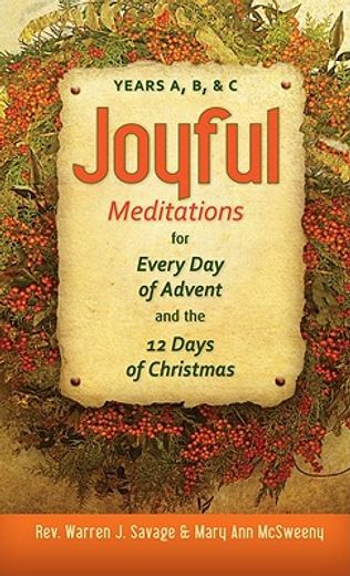 joyful meditations for every day of advent and the 12 days of christmas,years a, b, & c