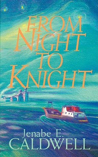 from night to knight (en Inglés)