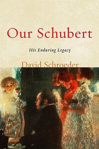 our schubert,his enduring legacy