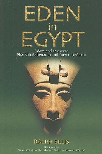 eden in egypt,adam and eve were pharaoh akhenaton and nefertiti