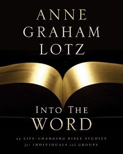 into the word,52 life-changing bible studies for individuals and groups (en Inglés)