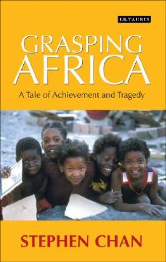 grasping africa,a tale of tragedy and achievement