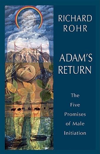 adam´s return,the five promises of male initiation (en Inglés)
