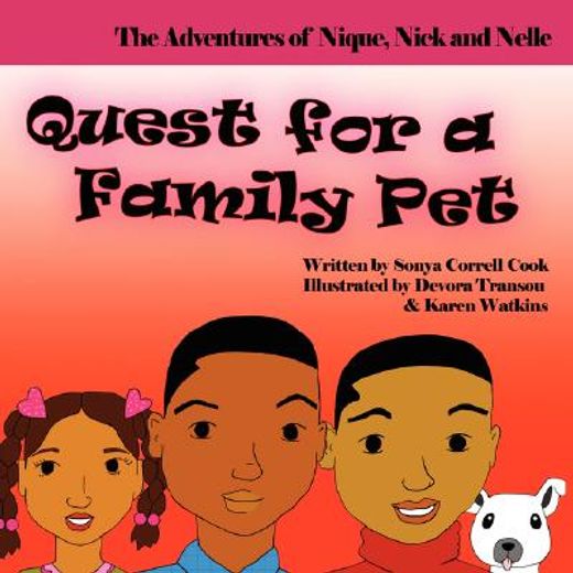 the adventures of nique, nick, and nelle,quest for a family pet