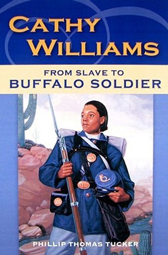 cathy williams,from slave to buffalo soldier