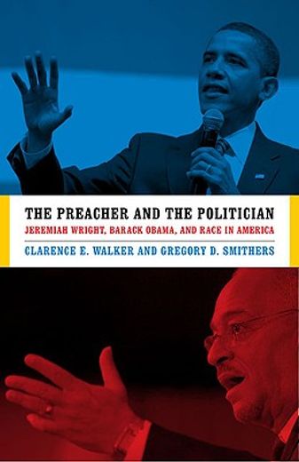 preacher and the politician,jeremiah wright, barack obama, and race in america