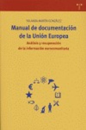 Manual de documentación de la Unión Europea. Descripción, análisis y recuperación de la información eurocomunitaria (Biblioteconomía y Administración Cultural)