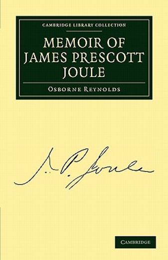 Memoir of James Prescott Joule Paperback (Cambridge Library Collection - Physical Sciences) (en Inglés)
