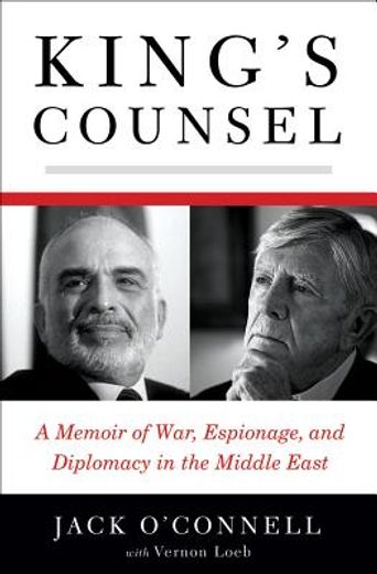 king`s counsel,a memoir of war, espionage and diplomacy in the middle east (en Inglés)