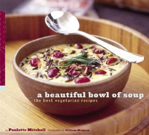 a beautiful bowl of soup,the best vegetarian recipes