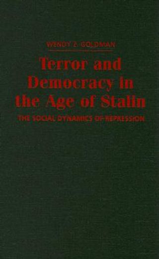 terror and democracy in the age of stalin,the social dynamics of repression