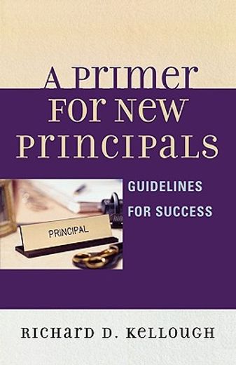 a primer for new principals,guidelines for success