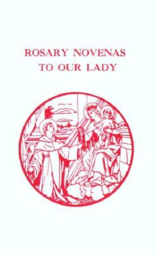 rosary novenas to our lady (en Inglés)
