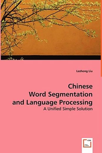 chinese word segmentation and language processing,a unified simple solution