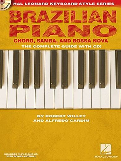 Brazilian Piano - Choro, Samba, and Bossa Nova Hal Leonard Keyboard Style Series (Book/Online Audio) [With CD (Audio)]