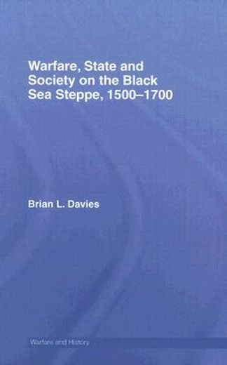 warfare, state and society on the black sea steepe 1500-1700