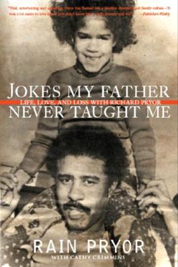 jokes my father never taught me,life, love, and loss with richard pryor