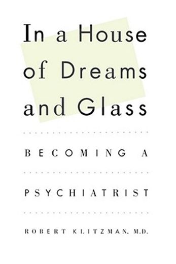 in a house of dreams and glass,becoming a psychiatrist (en Inglés)