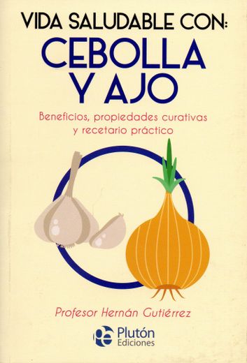 Vida Saludable Con: Cebolla y ajo (in Spanish)