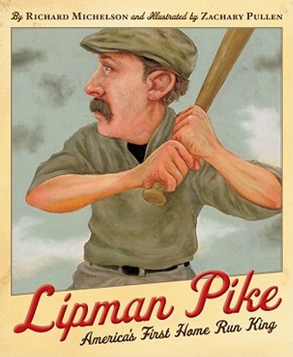 lipman pike,america`s first home run king