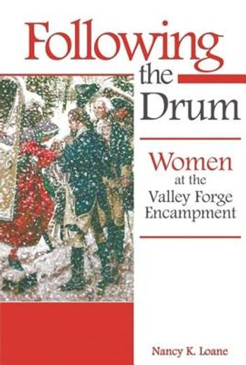 following the drum,women at the valley forge encampment