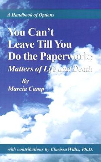 you can´t leave till you do the paperwork,matters of life and death