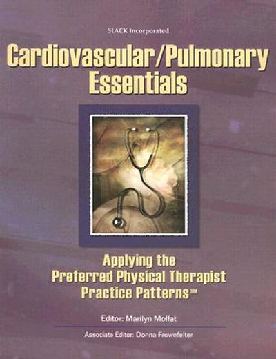 cardiovascular/ pulmonary essentials,applying the preferred phyical therapist practice patterns