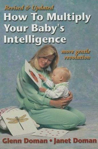 how to multiply your baby´s intelligence,more gentle revolution