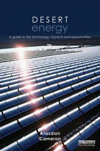 desert energy,a guide to the technology, impacts and opportunities