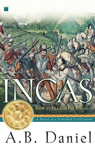 incas,the gold of cuzco (en Inglés)