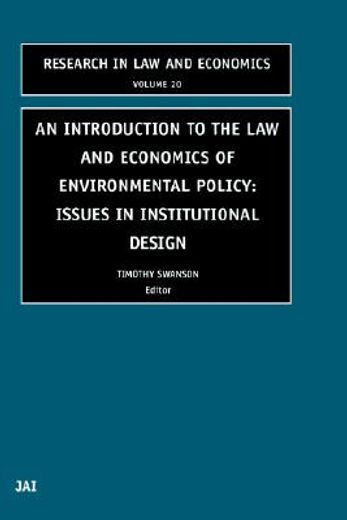 an introduction to the law and economics of environmental policy,issues in institutional design