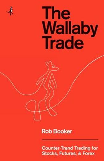 the wallaby trade,counter-trend trading for stocks, futures, and forex