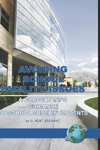 avoiding school facility issues,a consultant´s guidance to school superintendents