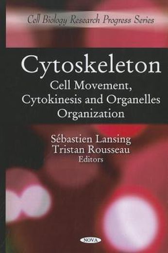 cytoskeleton,cell movement, cytokinesis and organelles organization
