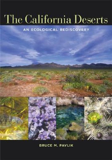 The California Deserts: An Ecological Rediscovery (en Inglés)