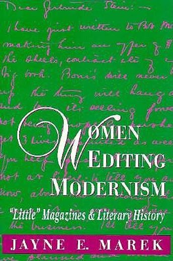 women editing modernism,"little" magazines and literary history