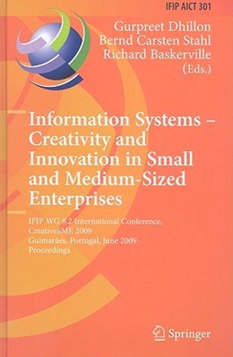 information systems -- creativity and innovation in small and medium-sized enterprises,ifip wg 8.2 international conference, creativesme 2009, guimaraes, portugal, june 21-24, 2009, proce
