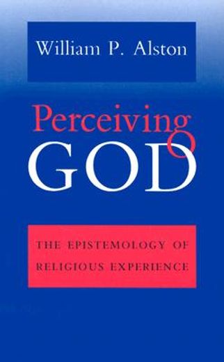 perceiving god,the epistemology of religious experience