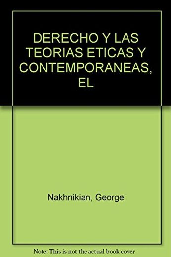 El Derecho y las Teorías Éticas Contemporáneas (in Spanish)